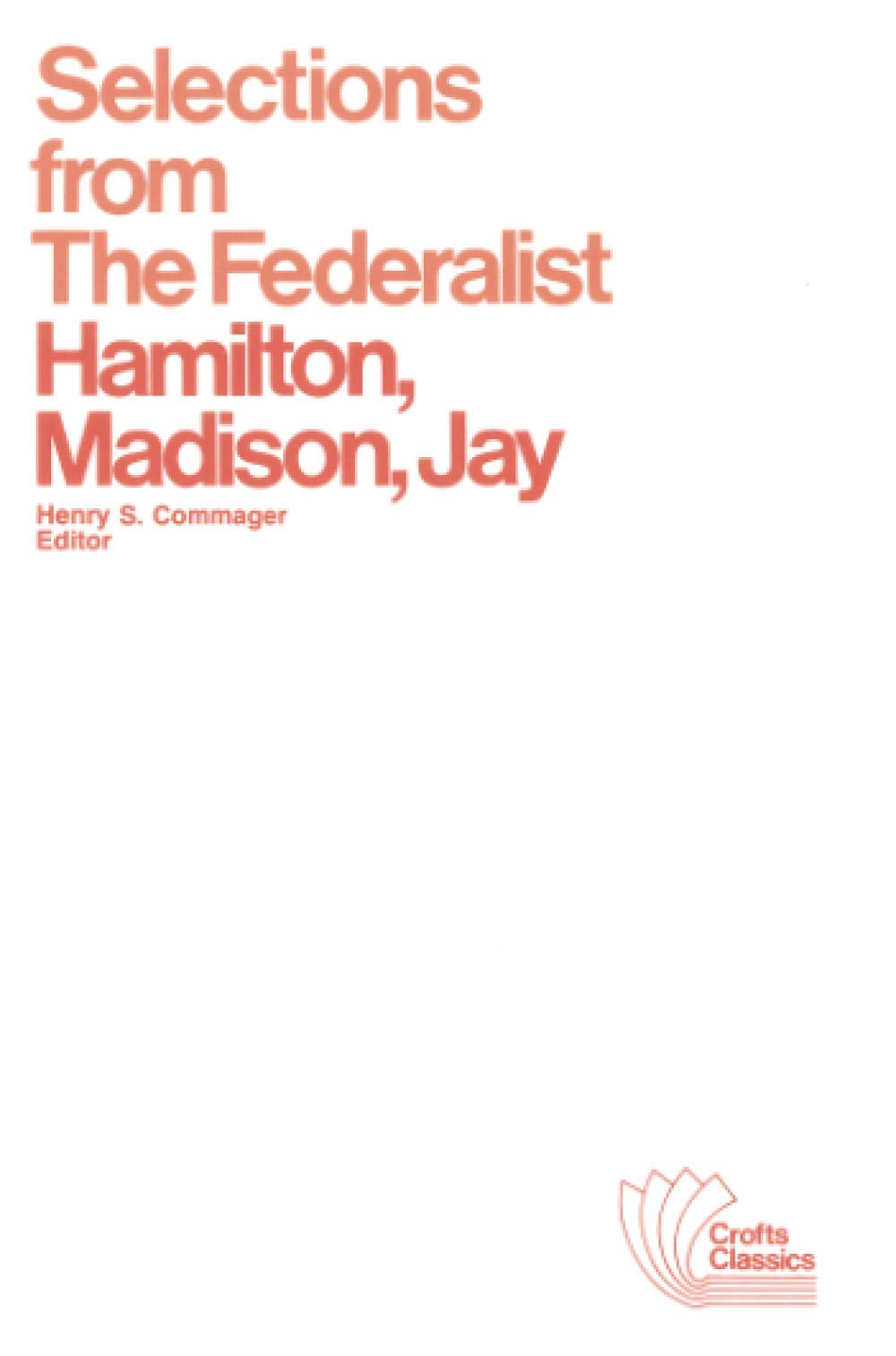 Book Cover Selections from The Federalist: A Commentary on The Constitution of The United States