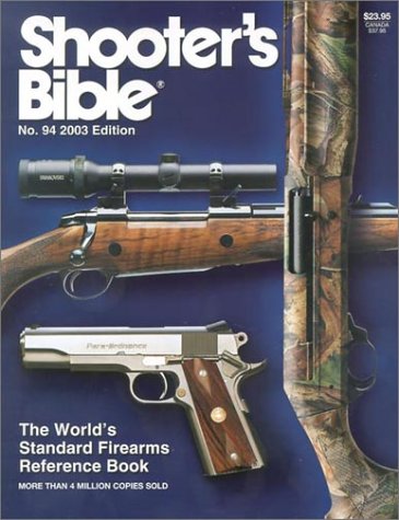 Shooter's Bible 2003: The World's Standard Firearms Reference Book