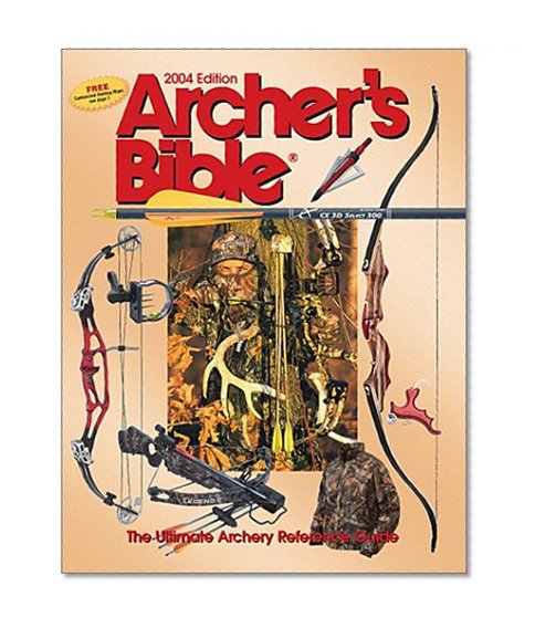 Archer's Bible: The Ultimate Archery Reference Guide (Hunting & Shooting)