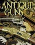 Antique Guns: The Collector's Guide (Shooter's Bible)