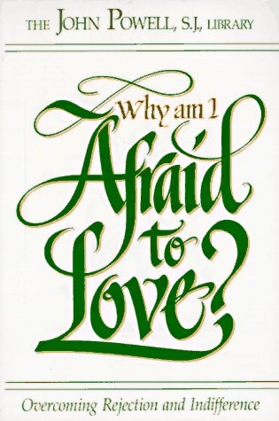 Book Cover Why Am I Afraid to Love?: Overcoming Rejection and Indifference