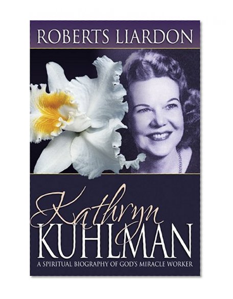 Book Cover Kathryn Kuhlman: A Spiritual Biography