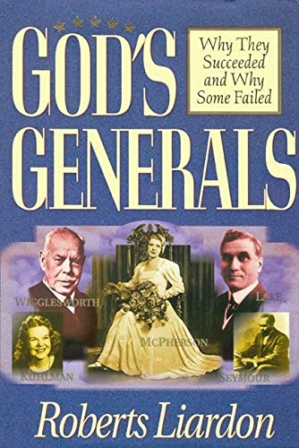Book Cover God's Generals: Why They Succeeded and Why Some Fail (Volume 1)