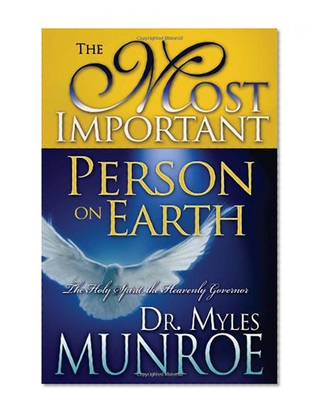 Book Cover The Most Important Person on Earth: The Holy Spirit, Governor of the Kingdom