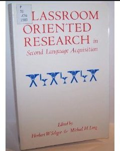 Classroom Oriented Research in Second Language Acquisition
