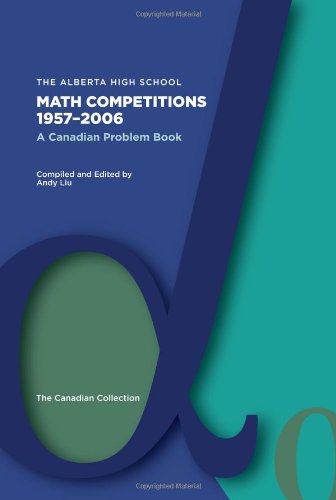 Book Cover The Alberta High School Math Competitions 1957-2006: A Canadian Problem Book