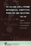 The William Lowell Putnam Mathematical Competition: Problems and Solutions 1965–1984 (MAA Problem Book Series)
