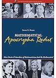Mathematical Apocrypha Redux: More Stories and Anecdotes of Mathematicians and the Mathematical (Spectrum)