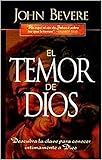 El Temor de Dios: Descubra la clave para conocer íntimamente a Dios