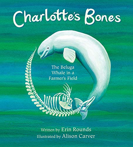 Book Cover Charlotte's Bones: The Beluga Whale in a Farmer's Field (Tilbury House Nature Book)