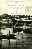 The Maritime History of Maine: Three Centuries of Shipbuilding and Seafaring