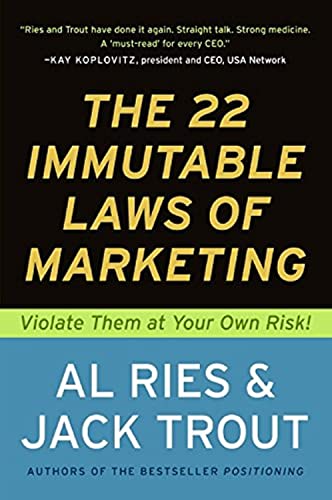 Book Cover The 22 Immutable Laws of Marketing: Violate Them at Your Own Risk!