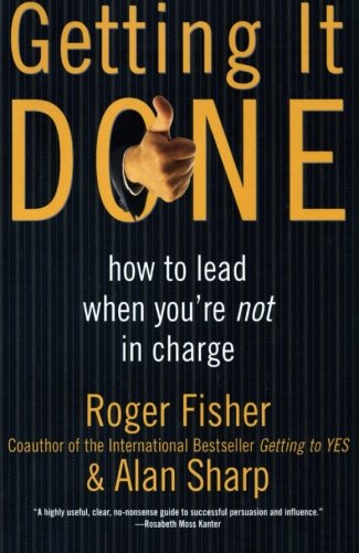 Book Cover Getting It Done: How to Lead When You're Not in Charge