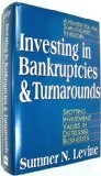 Investing in Bankruptcies and Turnarounds: Spotting Investment Values in Distressed Businesses