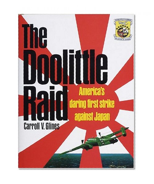 Book Cover The Doolittle Raid: America's Daring First Strike Against Japan