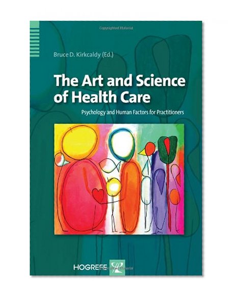 The Art and Science of Health Care: Psychology and Human Factors for Practitioners