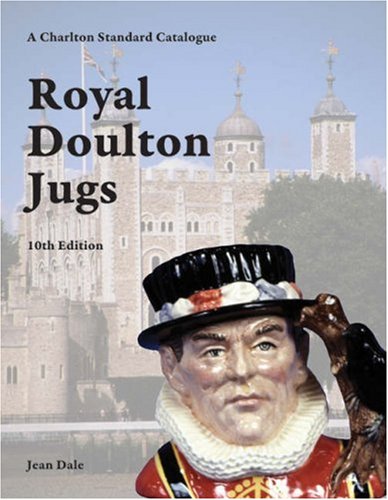 Royal Doulton Jugs, 10th Edition - A Charlton Standard Catalogue