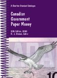 Canadian Government Paper Money, 20th Edition - A Charlton Standard Catalogue (Charlton Standard Catalogue of Canadian Government Paper Money)
