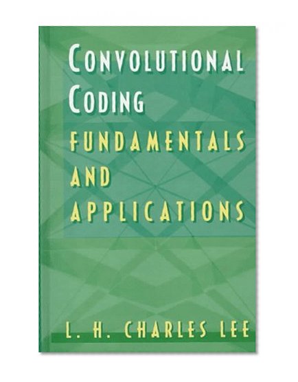 Convolutional Coding: Fundamentals and Applications (Artech House Communications Library)