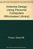 Antenna Design Using Personal Computers (The Artech House Microwave Library)