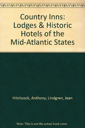 Country Inns: Lodges & Historic Hotels of the Mid-Atlantic States
