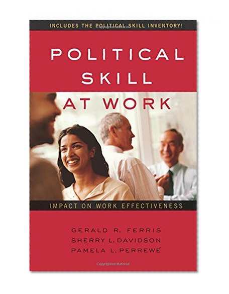 Book Cover Political Skill at Work: Impact on Work Effectiveness