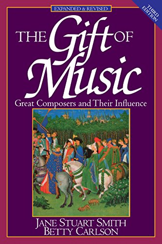 Book Cover The Gift of Music: Great Composers and Their Influence (Expanded and Revised, 3rd Edition)