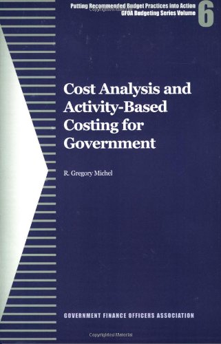 Book Cover Cost Analysis and Activity-Based Costing for Government (GFOA Budgeting Series)
