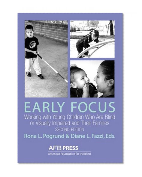 Book Cover Early Focus: Working With Young Children Who Are Blind or Visually Impaired and Their Families