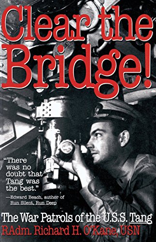 Book Cover Clear the Bridge!: The War Patrols of the U.S.S. Tang