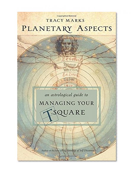 Book Cover Planetary Aspects: An Astrological Guide to Managing Your T-Square