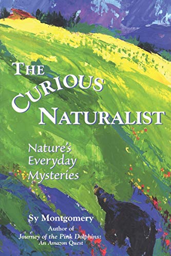 Book Cover The Curious Naturalist: Nature's Everyday Mysteries