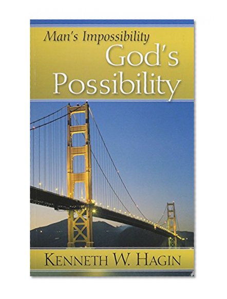 Man's Impossibility, God's Possibility