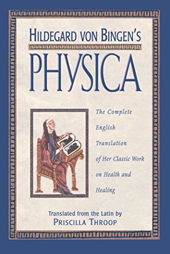 Book Cover Hildegard von Bingen's Physica: The Complete English Translation of Her Classic Work on Health and Healing