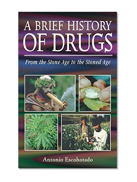Book Cover A Brief History of Drugs: From the Stone Age to the Stoned Age