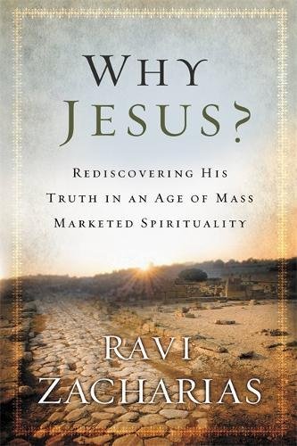 Book Cover Why Jesus?: Rediscovering His Truth in an Age of Mass Marketed Spirituality