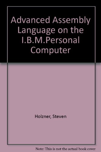 Advanced Assembly Language on the IBM PC