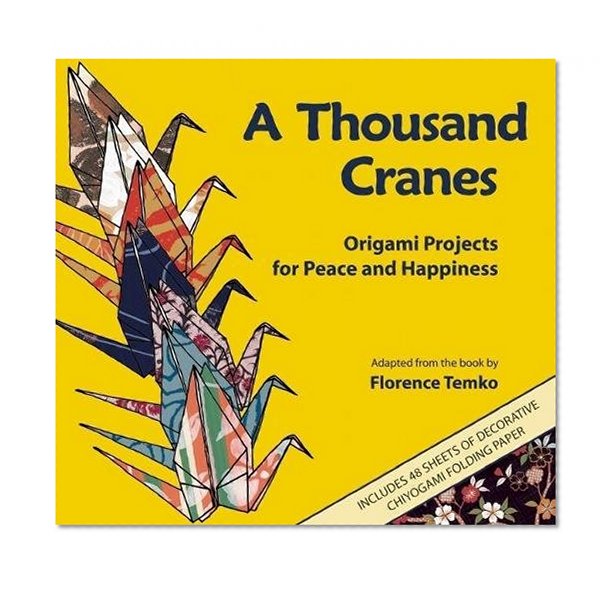 Book Cover A Thousand Cranes: Origami Projects for Peace and Happiness