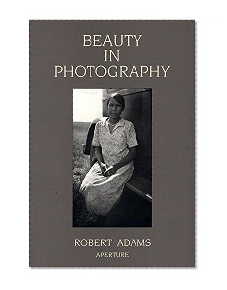 Book Cover Robert Adams: Beauty in Photography: Essays in Defense of Traditional Values