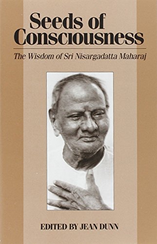 Book Cover Seeds of Consciousness: The Wisdom of Sri Nisargadatta Maharaj
