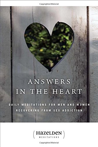 Book Cover Answers in the Heart: Daily Meditations for Men and Women Recovering from Sex Addiction (Hazelden Meditations)