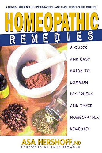 Book Cover Homeopathic Remedies: A Quick and Easy Guide to Common Disorders and Their Homeopathic Treatments