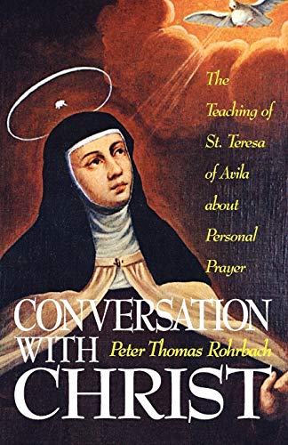 Book Cover Conversation With Christ: The Teaching of St. Teresa of Avila About Personal Prayer