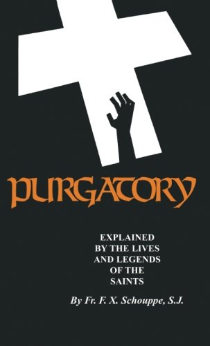Book Cover Purgatory: Explained by the Lives and Legends of the Saints
