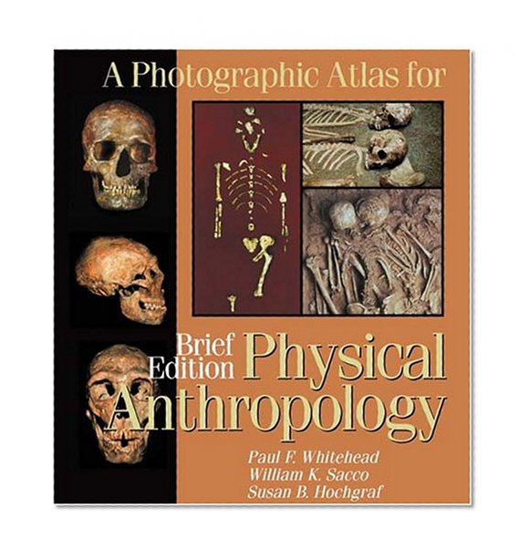 Book Cover A Photographic Atlas for Physical Anthropology; Brief Edition