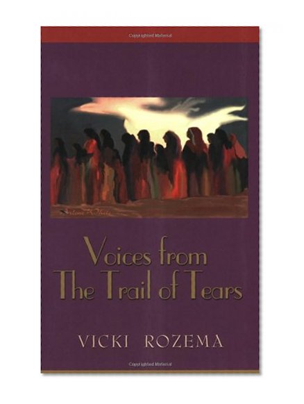 Book Cover Voices from the Trail of Tears (Real Voices, Real History Series)