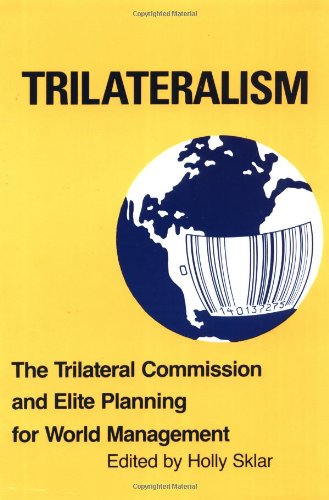 Book Cover Trilateralism: The Trilateral Commission and Elite Planning for World Management