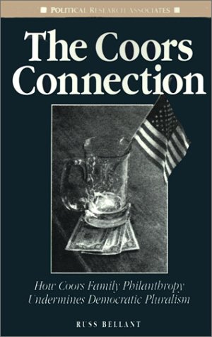 The Coors Connection: How Coors Family Philanthopy Undermines Democratic Pluralism