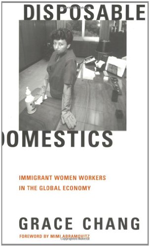 Disposable Domestics: Immigrant Women Workers in the Global Economy