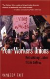 Poor Workers' Unions: Rebuilding Labor from Below